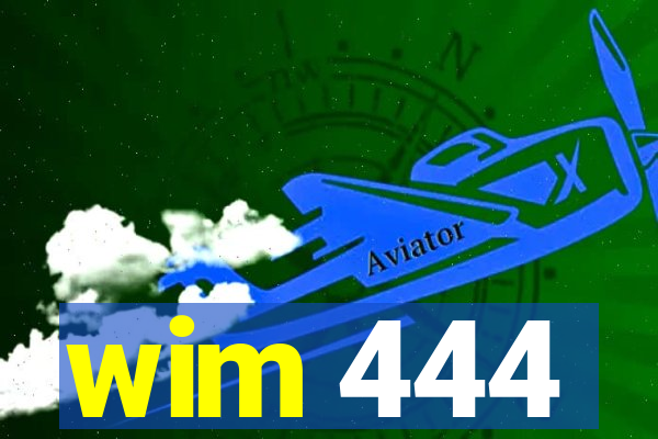 wim 444